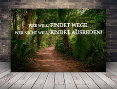 Deko-Leinwand Motivation wer will, findet Wege. Wer nicht will, findet Ausreden!