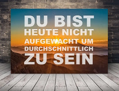 Deko-Leinwand Motivation du bist heute nicht aufgestanden um durchschnittlich zu sein