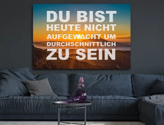 Deko-Leinwand Motivation du bist heute nicht aufgestanden um durchschnittlich zu sein