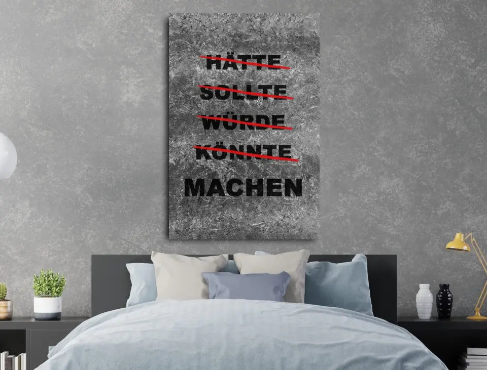 Deko-Leinwand Motivation hätte, sollte, würde, könnte, machen