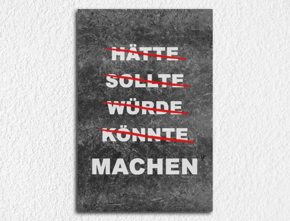 Deko-Leinwand Motivation hätte, sollte, würde, könnte, machen 2.0